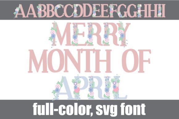 Merry Month of April: A Flourishing Color Fonts Choice