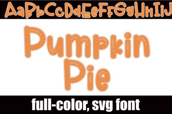 Pumpkin Pie: A Warm, Whimsical Color Font